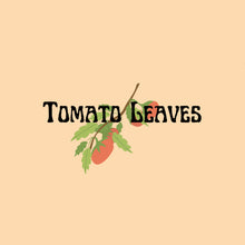 Load image into Gallery viewer, Tomato Leaves
